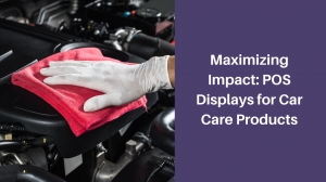 Effective POS Displays for Car Care Effective POS Displays for Car Care